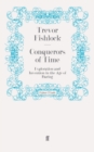 Conquerors of Time : Exploration and Invention in the Age of Daring - Book