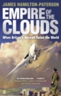 Empire of the Clouds : When Britain's Aircraft Ruled the World - Book