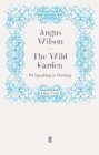 The Wild Garden : Or Speaking of Writing - Book