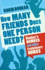 How Many Friends Does One Person Need? : Dunbar's Number and Other Evolutionary Quirks - eBook