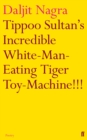 Tippoo Sultan's Incredible White-Man-Eating Tiger Toy-Machine!!! - Book
