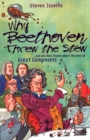 Why Beethoven Threw the Stew : And Lots More Stories About the Lives of Great Composers - eBook