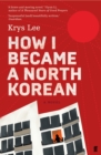 How I Became a North Korean - Book