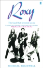 Re-make/Re-model : Art, Pop, Fashion and the Making of Roxy Music, 1953-1972 - eBook