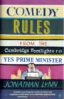 Comedy Rules : From the Cambridge Footlights to Yes, Prime Minister - Book
