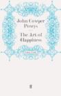 The Art of Happiness - John Cowper Powys