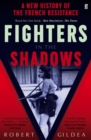 Fighters in the Shadows : A New History of the French Resistance - eBook