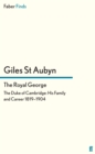 The Royal George : The Duke of Cambridge: His Family and Career, 1819-1904 - Book