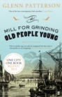 The Mill for Grinding Old People Young - Book