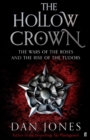 The Hollow Crown : The Wars of the Roses and the Rise of the Tudors - eBook