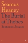 The Burial at Thebes - Seamus Heaney