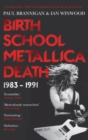 Birth School Metallica Death : 1983-1991 - Book