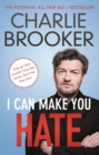 I Can Make You Hate - Charlie Brooker