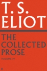 The Collected Prose of T.S. Eliot Volume 4 - Book