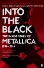 Into the Black : The Inside Story of Metallica, 1991-2014 - Book