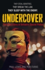 Undercover : The True Story of Britain's Secret Police - Paul Lewis