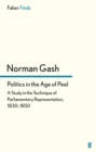 Politics in the Age of Peel : A Study in the Technique of Parliamentary Representation, 1830–1850 - eBook