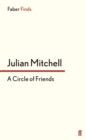 A Circle of Friends - Julian Mitchell