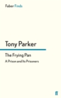 The Frying Pan : A Prison and its Prisoners - eBook