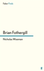 Nicholas Wiseman - Brian Fothergill