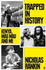 Trapped in History : Kenya, Mau Mau and Me - Book