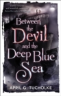 Between the Devil and the Deep Blue Sea - Book