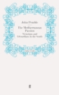 The Mediterranean Passion : Victorians and Edwardians in the South - eBook