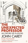 The Unexpected Professor : An Oxford Life in Books - Book