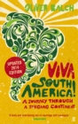 Viva South America! : A Journey Through a Surging Continent - Revised Edition - Book
