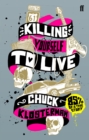 Killing Yourself to Live : 85% of a True Story - eBook