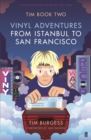 Tim Book Two : Vinyl Adventures from Istanbul to San Francisco - Book