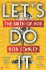 Let's Do It : The Birth of Pop - eBook