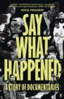 Say What Happened : A Story of Documentaries - Book