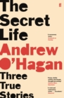 The Secret Life : Three True Stories - Book