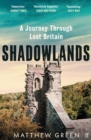 Shadowlands : A Journey Through Lost Britain - Book