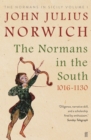 The Normans in the South, 1016-1130 : The Normans in Sicily Volume I - Book