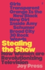 Stealing the Show : How Women Are Revolutionising Television - Book