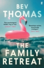 The Family Retreat : 'Few Psychological Thrillers Ring So True.' the Sunday Times Crime Club Star Pick - eBook