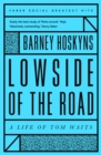 Lowside of the Road: A Life of Tom Waits - Book