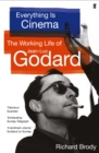 Everything is Cinema : The Working Life of Jean-Luc Godard - Book