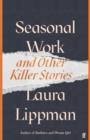 Seasonal Work : And Other Killer Stories - eBook