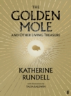 The Golden Mole : and Other Living Treasure: 'A rare and magical book.' Bill Bryson - Book