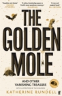 The Golden Mole : And Other Living Treasure: 'A Rare and Magical Book.' Bill Bryson - eBook
