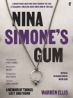 Nina Simone's Gum : A Memoir of Things Lost and Found - eBook