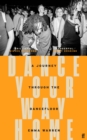 Dance Your Way Home : A Journey Through the Dancefloor - Book