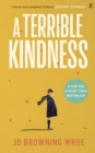 A Terrible Kindness : One of the most hotly anticipated books of 2022 - Book