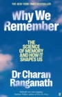Why We Remember : The Science of Memory and How it Shapes Us - Book