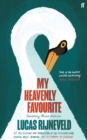 My Heavenly Favourite : FROM THE WINNERS OF THE INTERNATIONAL BOOKER PRIZE - Book