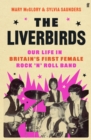 The Liverbirds : Our life in Britain's first female rock 'n' roll band - Book