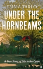 Under the Hornbeams : A true story of life in the open - Book